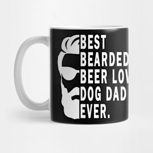 Best Bearded Beer Loving Dog Dad Ever Mug